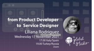 Liliana Rodriguez | From Product Developer to Service Designer